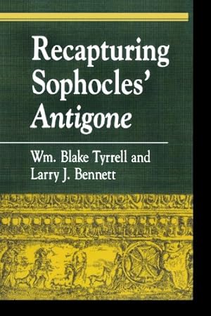 Seller image for Recapturing Sophocles' Antigone (Greek Studies: Interdisciplinary Approaches) by Tyrrell, William Blake, Bennett, Larry J. [Paperback ] for sale by booksXpress