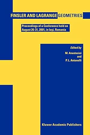 Seller image for Finsler and Lagrange Geometries: Proceedings of a Conference held on August 2631, Iai, Romania [Soft Cover ] for sale by booksXpress