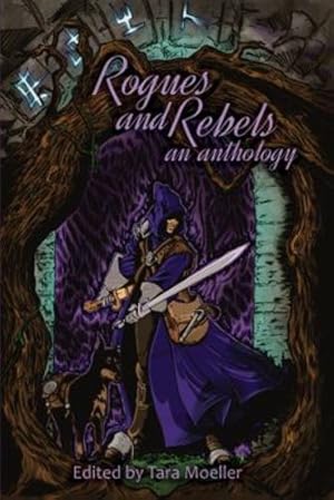 Seller image for Rogues and Rebels: An Anthology by Sivart, Travis I, Gaddess, E. G., Hiller, Andrew, Wade, Tempie, Moeller, Tara, Norfolk, Allison, Frost, Luna Nyx, Summers, Emberly, McGuire, Jeffrey S. [Paperback ] for sale by booksXpress