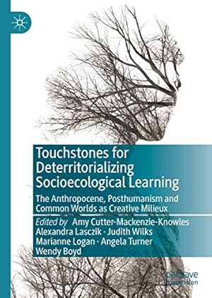 Immagine del venditore per Touchstones for Deterritorializing Socioecological Learning: The Anthropocene, Posthumanism and Common Worlds as Creative Milieux [Hardcover ] venduto da booksXpress