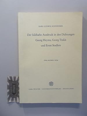 Der bildhafte Ausdruck in den Dichtungen Georg Heyms, Georg Trakls und Ernst Stadlers : Studien z...