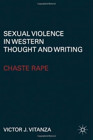 Seller image for Sexual Violence in Western Thought and Writing: Chaste Rape by Victor J. Vitanza [Hardcover ] for sale by booksXpress