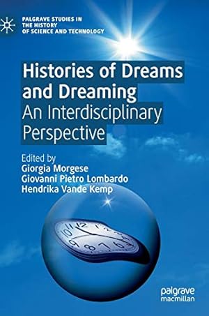 Bild des Verkufers fr Histories of Dreams and Dreaming: An Interdisciplinary Perspective (Palgrave Studies in the History of Science and Technology) [Hardcover ] zum Verkauf von booksXpress