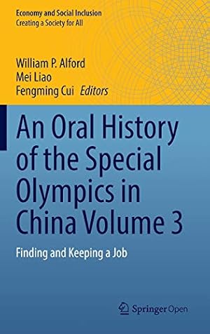 Bild des Verkufers fr An Oral History of the Special Olympics in China Volume 3: Finding and Keeping a Job (Economy and Social Inclusion) [Hardcover ] zum Verkauf von booksXpress