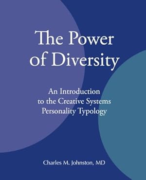 Seller image for The Power of Diversity: An Introduction to the Creative Systems Personality Typology by Johnston MD, Charles M. [Paperback ] for sale by booksXpress