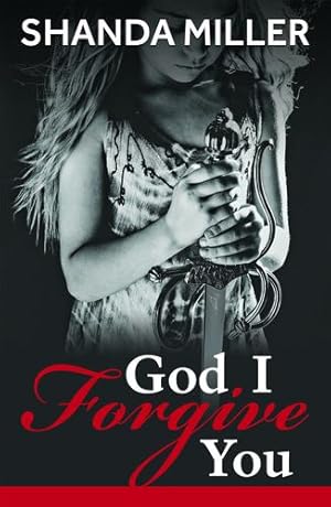 Seller image for God, I Forgive you by Miller, Shanda [Paperback ] for sale by booksXpress