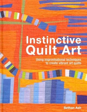 Immagine del venditore per Instinctive Quilt Art : Fusing Techniques and Design venduto da GreatBookPricesUK