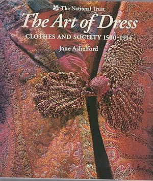 Imagen del vendedor de THE ART OF DRESS. Clothes and Society 1500-1914 a la venta por BOOK NOW