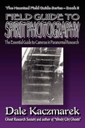 Imagen del vendedor de A Field Guide to Spirit Photography by Kaczmarek, Dale D. [Paperback ] a la venta por booksXpress