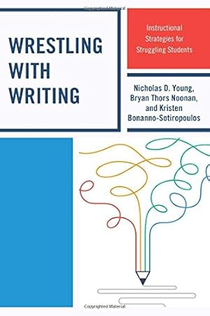 Seller image for Wrestling with Writing: Instructional Strategies for Struggling Students [Hardcover ] for sale by booksXpress