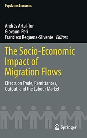 Imagen del vendedor de The Socio-Economic Impact of Migration Flows: Effects on Trade, Remittances, Output, and the Labour Market (Population Economics) [Hardcover ] a la venta por booksXpress