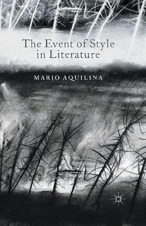Image du vendeur pour The Event of Style in Literature by Aquilina, M. [Paperback ] mis en vente par booksXpress