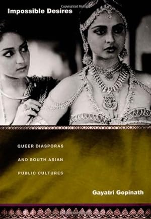 Immagine del venditore per Impossible Desires: Queer Diasporas and South Asian Public Cultures (Perverse Modernities: A Series Edited by Jack Halberstam and Lisa Lowe) by Gopinath, Gayatri [Paperback ] venduto da booksXpress