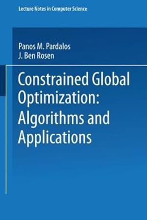 Immagine del venditore per Constrained Global Optimization: Algorithms and Applications (Lecture Notes in Computer Science) by Pardalos, Panos M., Rosen, J. Ben [Paperback ] venduto da booksXpress