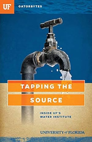 Imagen del vendedor de Tapping the Source: Inside UF's Water Institute [Soft Cover ] a la venta por booksXpress