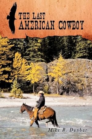 Imagen del vendedor de The Last American Cowboy [Hardcover ] a la venta por booksXpress