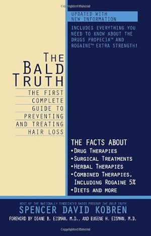 Image du vendeur pour The Bald Truth : The First Complete Guide To Preventing And Treating Hair Loss by Spencer David Kobren [Paperback ] mis en vente par booksXpress