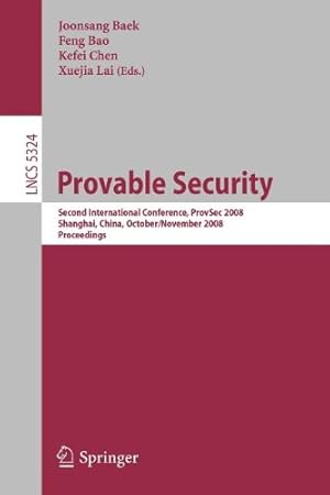 Imagen del vendedor de Provable Security: Second International Conference, ProvSec 2008, Shanghai, China, October 30 - November 1, 2008. Proceedings (Lecture Notes in Computer Science) [Paperback ] a la venta por booksXpress