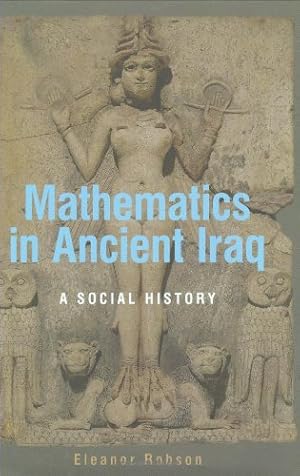 Seller image for Mathematics in Ancient Iraq: A Social History by Robson, Eleanor [Hardcover ] for sale by booksXpress