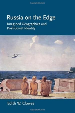 Seller image for Russia on the Edge: Imagined Geographies and Post-Soviet Identity by Clowes, Edith W. [Paperback ] for sale by booksXpress