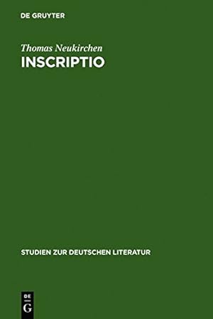 Seller image for Inscriptio (Studien Zur Deutschen Literatur) (German Edition) by Neukirchen, Thomas [Perfect Paperback ] for sale by booksXpress