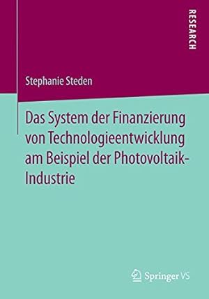 Seller image for Das System der Finanzierung von Technologieentwicklung am Beispiel der Photovoltaik-Industrie (German Edition) by Steden, Stephanie [Paperback ] for sale by booksXpress