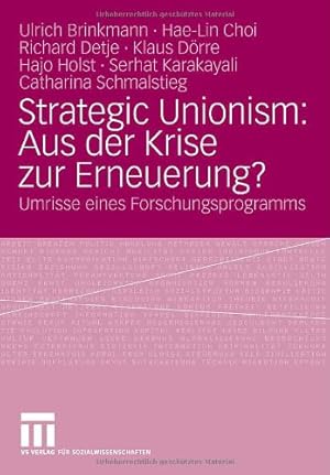 Bild des Verkufers fr Strategic Unionism: Aus der Krise zur Erneuerung?: Umrisse eines Forschungsprogramms (German Edition) by Brinkmann, Ulrich, Choi, Hae-Lin, Detje, Richard, Dörre, Klaus, Holst, Hajo, Karakayali, Serhat, Schmalstieg, Chatharina [Perfect Paperback ] zum Verkauf von booksXpress