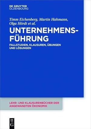 Seller image for Unternehmensführung (Lehr- Und Klausurenbucher Der Angewandten Okonomik) (German Edition) by Eichenberg, Timm, Hahmann, Martin, Hördt, Olga, Luther, Maren, Stelzer-Rothe, Thomas [Paperback ] for sale by booksXpress