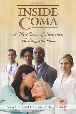 Imagen del vendedor de Inside Coma: A New View of Awareness, Healing, and Hope by Morin M.D., Pierre, Reiss Ph.D., Gary [Hardcover ] a la venta por booksXpress