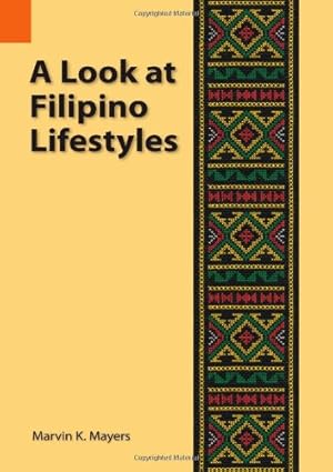 Image du vendeur pour Look at Filipino Life Styles (Publications in Ethnography, vol. 8) by Mayers, Marvin K [Paperback ] mis en vente par booksXpress