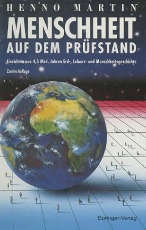 Immagine del venditore per Menschheit auf dem Prüfstand: Einsichten aus 4,5 Milliarden Jahren Erd-, Lebens- und Menschheitsgeschichte (German Edition) by Martin, Henno [Paperback ] venduto da booksXpress