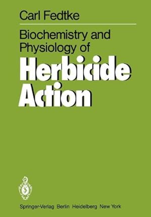 Seller image for Biochemistry and Physiology of Herbicide Action by Fedtke, Carl [Paperback ] for sale by booksXpress