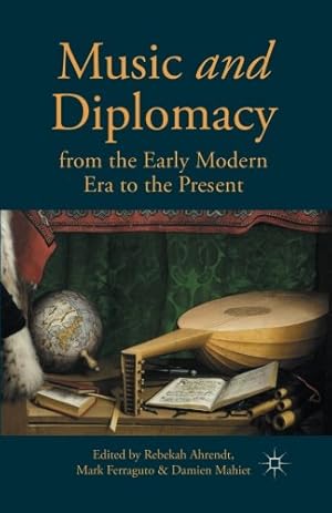 Seller image for Music and Diplomacy from the Early Modern Era to the Present [Paperback ] for sale by booksXpress