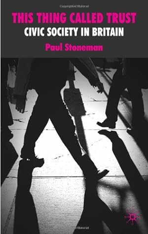 Seller image for This Thing Called Trust: Civic Society and Govenrment in Western Europe by Stoneman, Paul [Hardcover ] for sale by booksXpress