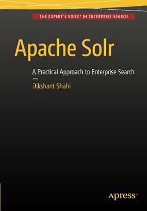 Image du vendeur pour Apache Solr: A Practical Approach to Enterprise Search by Shahi, Dikshant [Paperback ] mis en vente par booksXpress