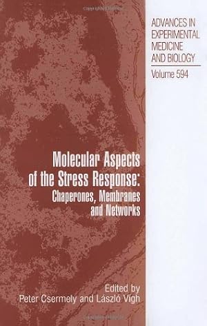 Seller image for Molecular Aspects of the Stress Response: Chaperones, Membranes and Networks (Advances in Experimental Medicine and Biology) [Hardcover ] for sale by booksXpress