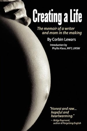 Image du vendeur pour Creating a Life: The Memoir of a Writer and Mom in the Making by Lewars, Corbin [Paperback ] mis en vente par booksXpress