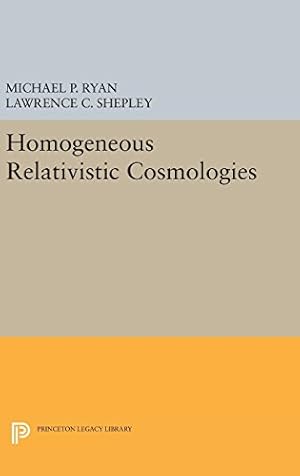 Immagine del venditore per Homogeneous Relativistic Cosmologies (Princeton Legacy Library) by Ryan, Michael P., Shepley, Lawrence C. [Hardcover ] venduto da booksXpress