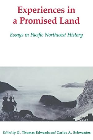 Immagine del venditore per Experiences in a Promised Land: Essays in Pacific Northwest History by Schwantes, Carlos Arnaldo, Edwards, G. Thomas [Paperback ] venduto da booksXpress