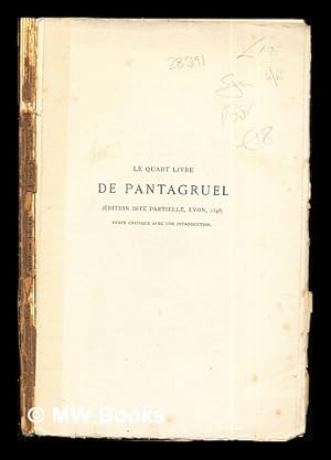 Image du vendeur pour Le quart livre de Pantagruel / Franois Rabelais ; texte critique avec une introduction, par J. Plattard mis en vente par MW Books Ltd.