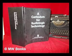 Immagine del venditore per A Curriculum for Radiologic Technology: metropolitan group of hospitals and area health education system: Illinois Region 2: University of Illinois at the Medical Center, Chicago venduto da MW Books Ltd.