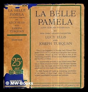 Seller image for La belle Pamela : (Lady Edward Fitzgerald) / by her great-grand-daughter, Lucy Ellis, and Joseph Turquan for sale by MW Books Ltd.