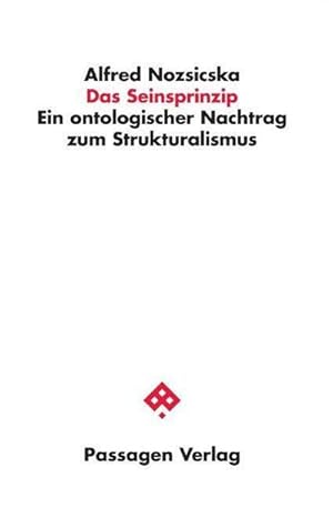 Immagine del venditore per Das Seinsprinzip : Ein ontologischer Nachtrag zum Strukturalismus venduto da AHA-BUCH GmbH