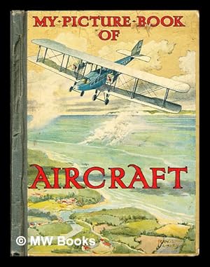 Seller image for My picture book of aircraft : with two colour plates and over sixty illustrations for sale by MW Books Ltd.