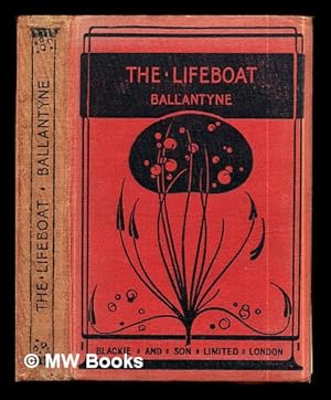 Seller image for The lifeboat : a tale of our coast heroes / by R.M. Ballantyne for sale by MW Books Ltd.