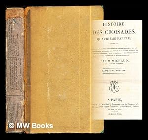 Image du vendeur pour Histoire des croisades: Quatrieme Partie: cinquieme volume mis en vente par MW Books Ltd.