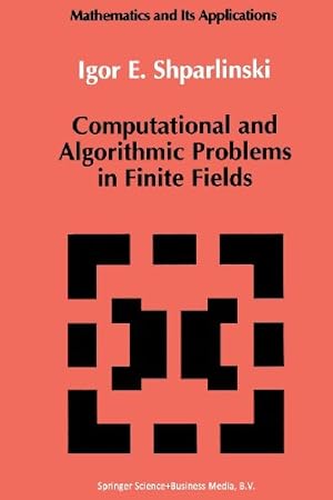 Seller image for Computational and Algorithmic Problems in Finite Fields (Mathematics and its Applications) by Shparlinski, Igor [Paperback ] for sale by booksXpress