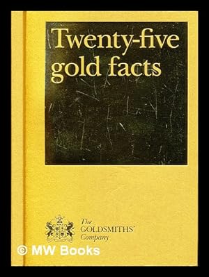 Seller image for Twenty-five gold facts for sale by MW Books Ltd.