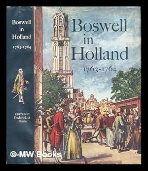 Seller image for Boswell in Holland, 1763-1764 : including his correspondence with Belle de Zuylen for sale by MW Books Ltd.