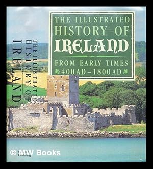 Seller image for The illustrated history of Ireland : from early times 400 AD-1800 AD for sale by MW Books Ltd.